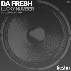 Da Fresh - Lucky Number (Kiko rmx) (Freshin Records)