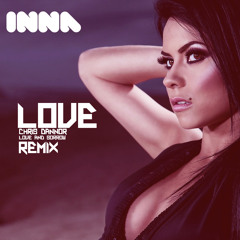 Inna - Love ( Chris Dannor love and sorrow remix)