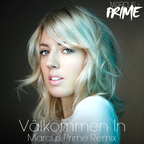 ▶ Veronica Maggio - Välkommen In (<b>Marcus Prime</b> Remix) * FREE DOWNLOAD * by <b>...</b> - artworks-000016239126-5khe79-t500x500