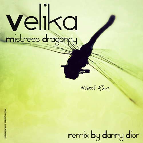 Velika Mistress Dragonfly (Danny Dior Remix)
