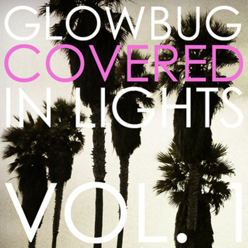 Glowbug - Where Is My Mind (Pixies Cover)
