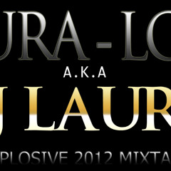 DJ LAURA a.k.a Laura-Low - EXPLOSIVE Mixtape 2012  (www.facebook.com/djlauralow)
