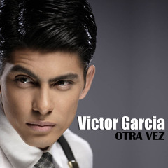 Victor Garcia - Otra Vez (Version Pop)(Prod. By Erick)