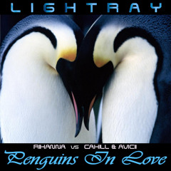 Rihanna vs. Cahill & Avicii - Penguins In Love (Lightray Mashup Edit)
