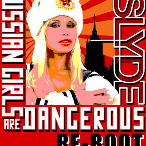 SLYDE - RUSSIAN GIRLS (RE-BOOT)