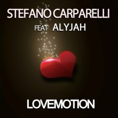 Stefano Carparelli feat. Alyjah - Lovemotion (Lorenzo Pasini vRmx 2k12)