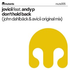 Jovicii feat. Andy P - Don't Hold Back (John Dahlback &amp; Avicii Original Mix)