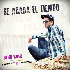 Se Acaba El Tiempo - Siko Ruiz Feat. Night Waves Prod (Radio Edit)