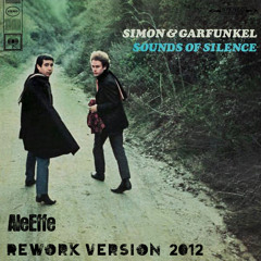 Simon&Garfunkel-Sounds Of Silence (AleEffe_Rework Version 2012)