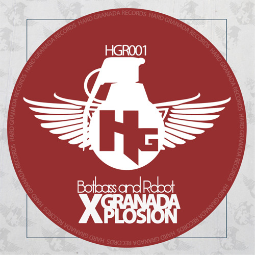[HGR001] Granada Xplosion - By Botbass &amp; Robot! (OUT NOW @ Beatport)