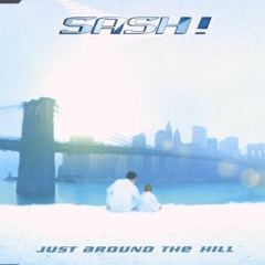 Just Around The Hill - Sash !