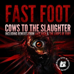 Fast Foot - Cows To The Slaughter (Lazy Rich Remix) [TEASER]