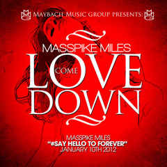 Masspike Miles  "Love Come Down"  (produced by Roc & Mayne)