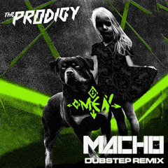 The Prodigy - Omen (Macho Dubstep Remix)