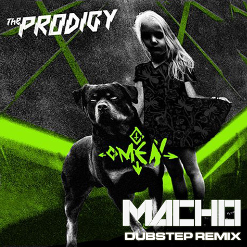 The Prodigy - Omen (Macho Dubstep Remix)