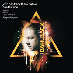 John Dahlback feat. Erik Hassle - One Last Ride (Tommy Trash Remix)