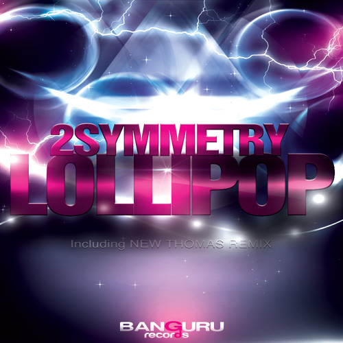 2Symmetry - Lollipop (Original Mix) (PREVIEW) OUT NOW!!