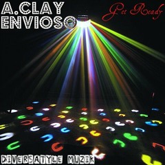 A.Clay Feat Envioso - Get Ready