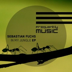 Sebastian Fuchs - In my jungle/Part 1 (2012/01/23 Frequently Music)