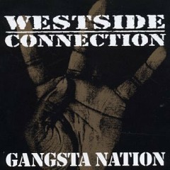 West Side Connection - Gangsta Nation (Dan Diggler Deez Hoes Mix)(Unmastered Work In Progress)