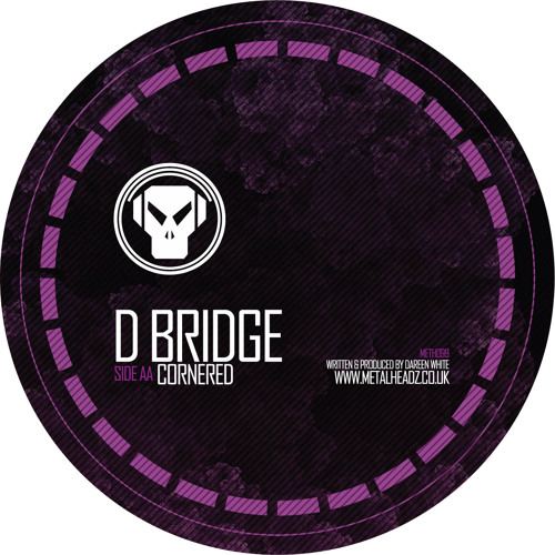 D Bridge - Cornered - Meth099