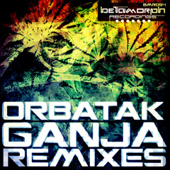 Orbatak - Ganja (Liquid Strangers 420 Mix)