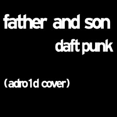 Father and Son - Daft Punk (adro1d cover)