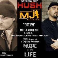 GOT EM - MIKE J FT. MC HUSH