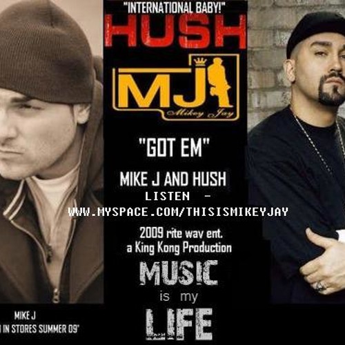 GOT EM - MIKE J FT. MC HUSH