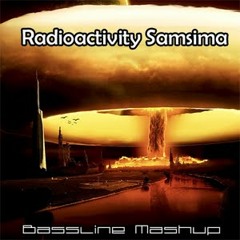 Radioactivity Samsima (Krafwerk Gary Beck (Bassline Mashup)