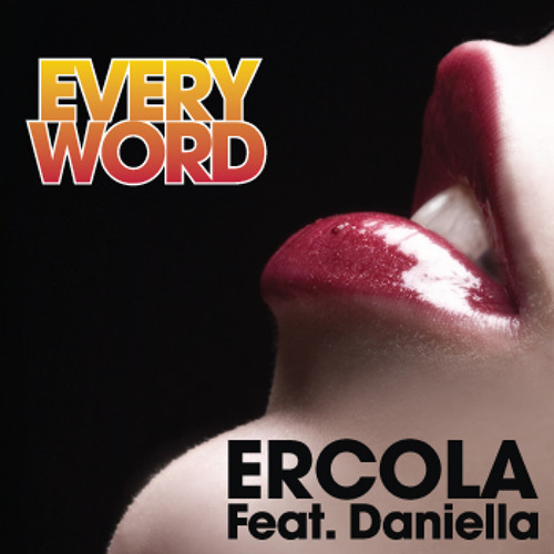 Stream Ercola Feat Daniella-Every Word (Wendel Kos Radio Edit) by fektive |  Listen online for free on SoundCloud