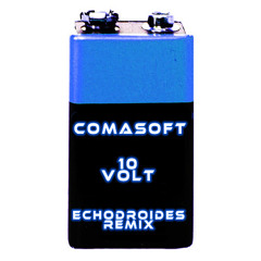 Comasoft - 10 Volt (EchoDroides Remix)