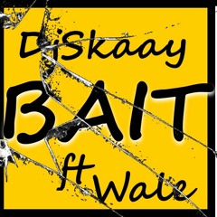 Bait(3ball) -DjSkaay Ft. Wale