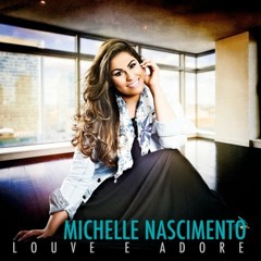 Michelle Nascimento - Louve e Adore (Exclusiva)  CD 2012