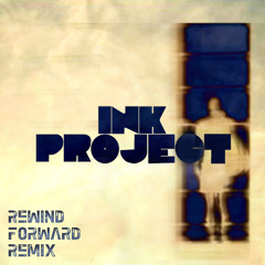 Ink Project - Rewind Forward Replay (Gang Colours Remix)