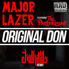 MAJOR LAZER (DIPLO & SWITCH) FT THE PARTYSQUAD - ORIGINAL DON (KID KAIO REMIX)