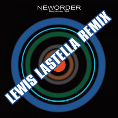 New Order - Blue Monday (Lewis Lastella Remix)