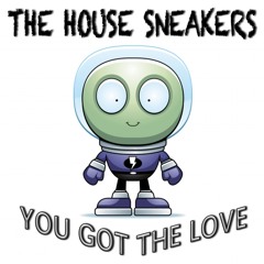 The House Sneakers - You Got The Love (128 kbps Preview)