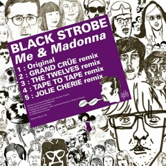 Black Strobe - Me & Madonna (Grand Crüe Remix)