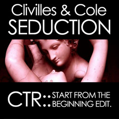 Clivilles & Cole - Seduction CTR Start From The Beginning Edit