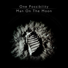 One Possibility - Man On The Moon (Radio Edit)