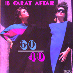 18 Carat Affair - Lovely (Dadaisme edit)