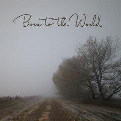 Born To The World - Album Version