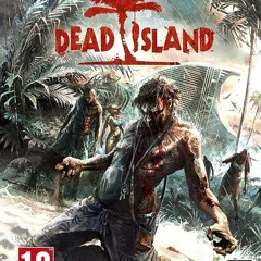 Dead Island - Trailer Theme