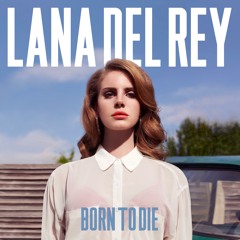 Lana Del Rey - Born To Die (AlunaGeorge Remix)
