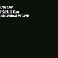 Born This Way (Jordan Howe Megamix)