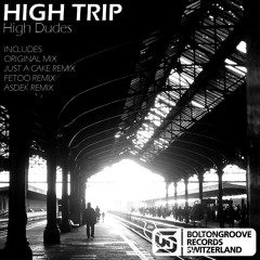 High Dudes - High Trip - Just A Cake Remix