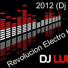 !Revolucion Electro House 2012 (Dj Luis)!