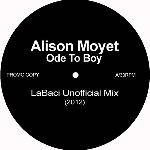 Alison Moyet - Ode to Boy (LaBaci Unofficial Mix) [2012] - free download