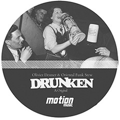 Oriental Funk Stew & Olivier Desmet - Drunken (The Littlemen Remix)
